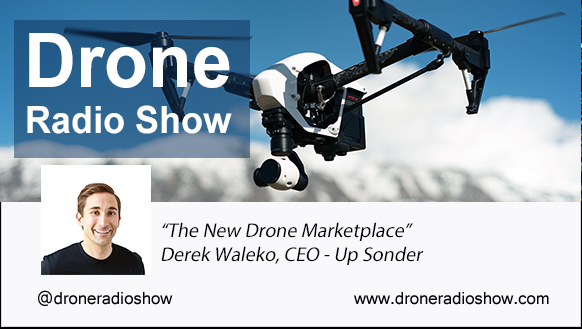 The New Drone Marketplace – Derek Waleko, CEO of Up Sonder